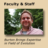 Biology Professor Burton Fascinated by Evolution