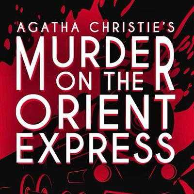AUDITIONS: The Vanity Theater - Murder on the Orient Express