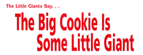 Big Cookie is Some Little Giant